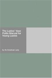 Cover of: The Ladies' Vase Polite Manual for Young Ladies