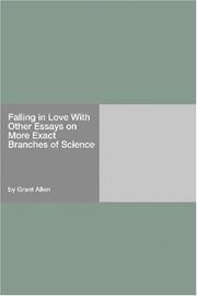 Cover of: Falling in Love With Other Essays on More Exact Branches of Science by Grant Allen