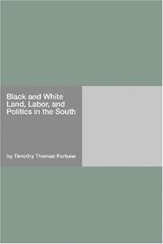 Cover of: Black and White Land, Labor, and Politics in the South by Timothy Thomas Fortune