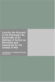 Cover of: Lincoln; An Account of his Personal Life, Especially of its Springs of Action as Revealed and Deepened by the Ordeal of War