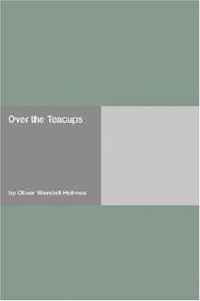 Cover of: Over the Teacups by Oliver Wendell Holmes, Sr.