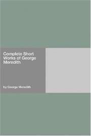 Cover of: Complete Short Works of George Meredith by George Meredith