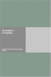 Cover of: Godolphin, Complete by Edward Bulwer Lytton, Baron Lytton