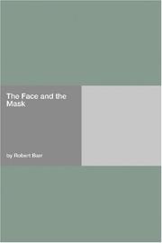 Cover of: The Face and the Mask by Robert Barr