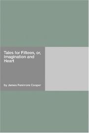 Cover of: Tales for Fifteen, or, Imagination and Heart | James Fenimore Cooper