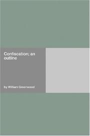 Cover of: Confiscation; an outline | William Greenwood
