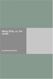 Cover of: Moby Dick, or, the whale by Herman Melville