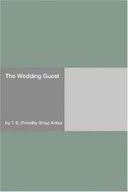Cover of: The Wedding Guest by Timothy Shay Arthur