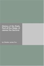 Cover of: History of the Early Part of the Reign of James the Second by Charles James Fox