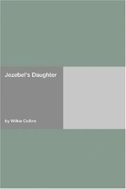 Cover of: Jezebel's Daughter by Wilkie Collins, Wilkie Collins