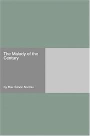 Cover of: The Malady of the Century by Max Simon Nordau