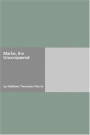 Cover of: Martie, the Unconquered by Kathleen Thompson Norris