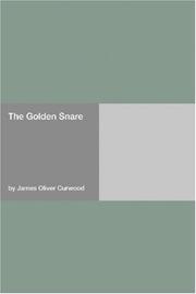 Cover of: The Golden Snare by James Oliver Curwood