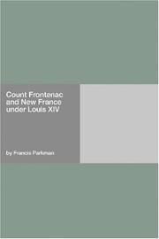 Cover of: Count Frontenac and New France under Louis XIV by Francis Parkman