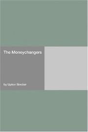 Cover of: The Moneychangers by Upton Sinclair, Upton Sinclair