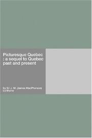 Cover of: Picturesque Quebec : a sequel to Quebec past and present