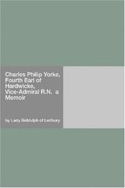 Cover of: Charles Philip Yorke, Fourth Earl of Hardwicke, Vice-Admiral R.N.  a Memoir
