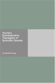 Cover of: Young's Demonstrative Translation of Scientific Secrets by Daniel Young, Daniel Young