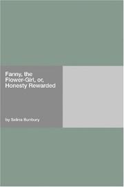 Cover of: Fanny, the Flower-Girl, or, Honesty Rewarded