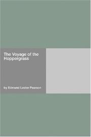 Cover of: The Voyage of the Hoppergrass by Edmund Lester Pearson, Edmund Lester Pearson