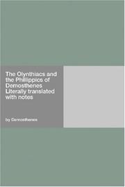 Cover of: The Olynthiacs and the Phillippics of Demosthenes Literally translated with notes