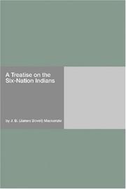 Cover of: A Treatise on the Six-Nation Indians by J. B. (James Bovell) Mackenzie