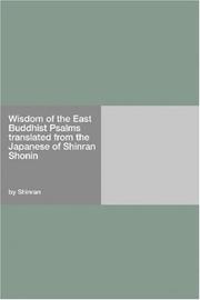 Cover of: Wisdom of the East Buddhist Psalms translated from the Japanese of Shinran Shonin