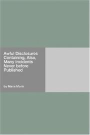 Cover of: Awful Disclosures Containing, Also, Many Incidents Never before Published by Maria Monk