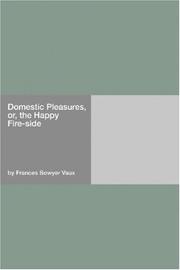 Cover of: Domestic Pleasures, or, the Happy Fire-side