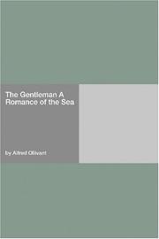 Cover of: The Gentleman A Romance of the Sea by Alfred Ollivant, Alfred Ollivant