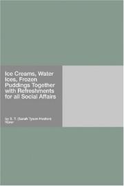 Cover of: Ice Creams, Water Ices, Frozen Puddings Together with Refreshments for all Social Affairs