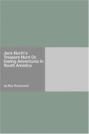 Cover of: Jack North's Treasure Hunt Or, Daring Adventures in South America