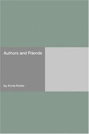 Cover of: Authors and Friends by Annie Fields, Annie Fields