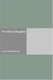 Cover of: The Vicar's Daughter by George MacDonald, George MacDonald