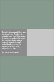 Cover of: Frost's Laws and By-Laws of American Society A condensed but thorough treatise on etiquette and its usages in America, containing plain and reliable directions ... for deportment in every situation in life.