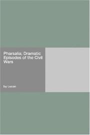 Cover of: Pharsalia; Dramatic Episodes of the Civil Wars by Lucan