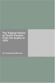 Cover of: The Tragical History of Doctor Faustus From the Quarto of 1604 by Christopher Marlowe