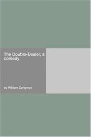 Cover of: The Double-Dealer, a comedy by William Congreve