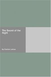 Cover of: The Secret of the Night by Gaston Leroux