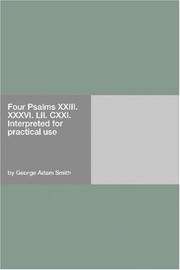 Cover of: Four Psalms XXIII. XXXVI. LII. CXXI. Interpreted for practical use