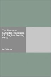 Cover of: The Electra of Euripides Translated into English rhyming verse