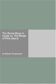 Cover of: The Rover Boys in Camp or, The Rivals of Pine Island