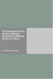 Cover of: The Diamond Cross Mystery Being a Somewhat Different Detective Story