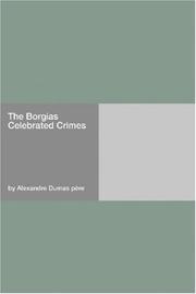 Cover of: The Borgias Celebrated Crimes by Alexandre Dumas