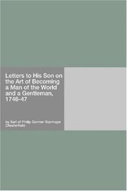 Cover of: Letters to His Son on the Art of Becoming a Man of the World and a Gentleman, 1746-47 by Philip Dormer Stanhope, 4th Earl of Chesterfield