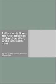 Cover of: Letters to His Son on the Art of Becoming a Man of the World and a Gentleman, 1749 by Philip Dormer Stanhope, 4th Earl of Chesterfield