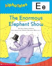 Cover of: Alpha Tales (Letter E: The Enormous Elephant Show) (Grades PreK-1) by Liza Charlesworth