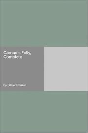 Cover of: Carnac's Folly, Complete by Gilbert Parker