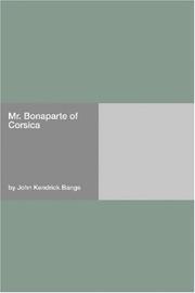 Cover of: Mr. Bonaparte of Corsica by John Kendrick Bangs, John Kendrick Bangs