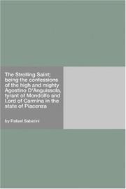 Cover of: The Strolling Saint; being the confessions of the high and mighty Agostino D'Anguissola, tyrant of Mondolfo and Lord of Carmina in the state of Piacenza